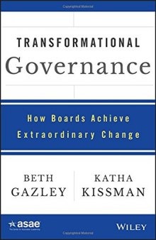 Transformational Governance : how boards achieve extraordinary change