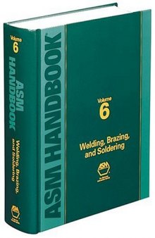ASM Handbook: Volume 6: Welding, Brazing, and Soldering (Asm Handbook)