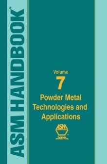 ASM Handbook: Volume 7: Powder Metal Technologies and Applications (Asm Handbook) (Asm Handbook) (Asm Handbook)