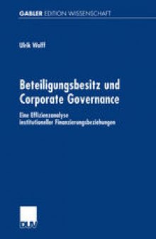 Beteiligungsbesitz und Corporate Governance: Eine Effizienzanalyse institutioneller Finanzierungsbeziehungen