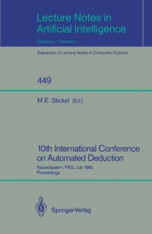 10th International Conference on Automated Deduction: Kaiserslautern, FRG, July 24–27, 1990 Proceedings