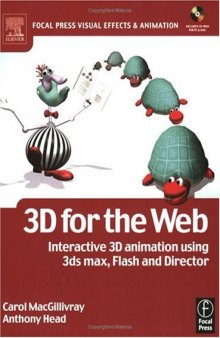 3D for the Web : Interactive 3D animation using 3ds max, Flash and Director (Focal Press Visual Effects and Animation)