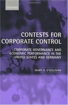 Contests for Corporate Control: Corporate Governance and Economic Performance in the United States and Germany