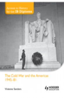 Access to History for the IB Diploma. The Cold War and the Americas 1945-1981
