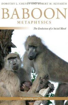 Baboon Metaphysics: The Evolution of a Social Mind