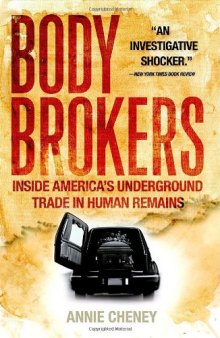 Body Brokers: Inside America's Underground Trade in Human Remains