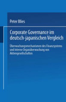 Corporate Governance im deutsch-japanischen Vergleich: Überwachungsmechanismen des Finanzsystems und interne Organüberwachung von Aktiengesellschaften