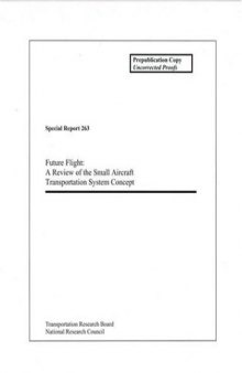 Future Flight: A Review of the Small Aircraft Transportation System Concept (National Research Council (U.S.) Transportation Research Board Special Report)
