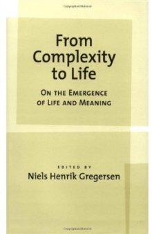 From Complexity to Life: On The Emergence of Life and Meaning
