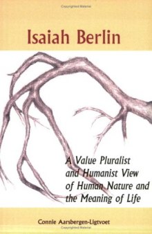 Isaiah Berlin: A Value Pluralist and Humanist View of Human Nature and the Meaning of Life (Currents of Encounter 27) (Currents of Encounter: Studies on the Contact Between Christ)
