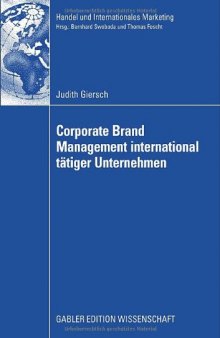 Corporate-Brand-Management international tätiger Unternehmen : verhaltenswissenschaftliche Analyse interner und externer Zielgruppeneffekte unter Berücksichtigung landeskultureller Aspekte