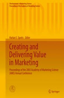 Creating and Delivering Value in Marketing: Proceedings of the 2003 Academy of Marketing Science (AMS) Annual Conference