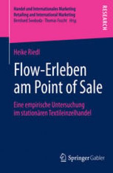 Flow-Erleben am Point of Sale: Eine empirische Untersuchung im stationären Textileinzelhandel