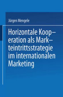 Horizontale Kooperation als Markteintrittsstrategie im Internationalen Marketing