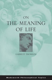 On the Meaning of Life (Wadsworth Philosophers Series)