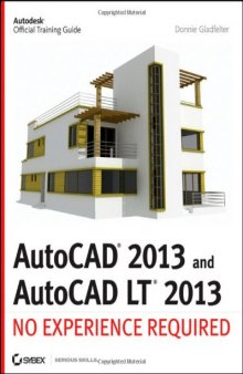 AutoCAD 2013 and AutoCAD LT 2013: No Experience Required