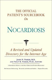 The Official Patient's Sourcebook on Nocardiosis: A Revised and Updated Directory for the Internet Age