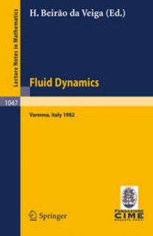 Fluid Dynamics: Lectures given at the 3rd 1982 Session of the Centro Internazionale Matematico Estivo (C.I.M.E.) held at Varenna, Italy, August 22 – September 1, 1982