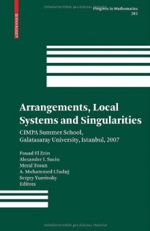 Arrangements, Local Systems and Singularities: CIMPA Summer School, Galatasaray University, Istanbul, 2007 (Progress in Mathematics 283)