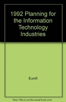 1992–Planning for the Information Technology Industries. Researched and Compiled by Eurofi PLC