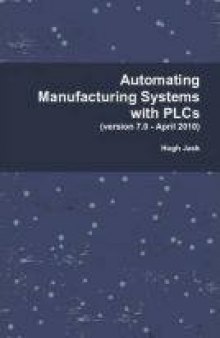 Automating manufacturing systems with PLCs
