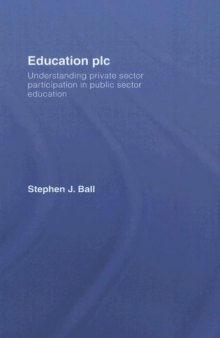 Education plc: Understanding Private Sector Participation in Public Sector Education