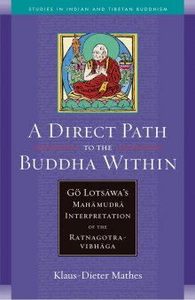 A Direct Path to the Buddha Within: Go Lotsawa's Mahamudra Interpretation of the Ratnagotravibhaga