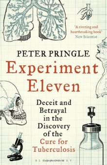 Experiment Eleven: Deceit and Betrayal in the Discovery of the Cure for Tuberculosis