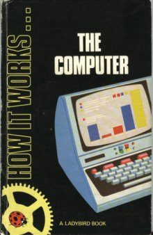 How It Works - The Computer