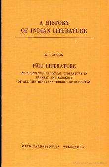 A History of Indian Literature, Volume VII: Buddhist and Jaina Literature, Fasc. 2: Pāli Literature including the Canonical Literature in Prakrit and Sanskrit of all the Hīnayāna Schools of Buddhism  