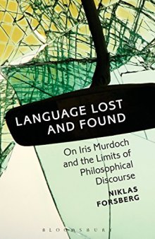 Language lost and found : on Iris Murdoch and the limits of philosophical discourse