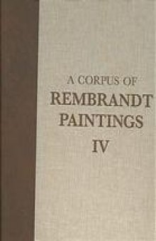 A Corpus of Rembrandt Paintings VI: Rembrandt's Paintings Revisited - a Complete Survey