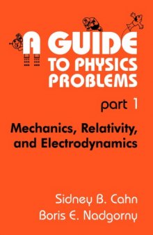 A Guide to Physics Problems. part 12 Mechanics, Relativity, and Electrodynamics