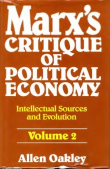 Marx's Critique of Political Economy: Intellectual Sources and Evolution, Volume 2: 1861 to 1863