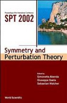 Symmetry and perturbation theory : proceedings of the international conference SPT 2002, Cala Gonone, Sardinia, Italy, 19-26 May 2002
