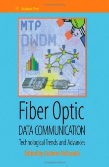 Fiber Optic Data Communication: Technology Advances and Futures
