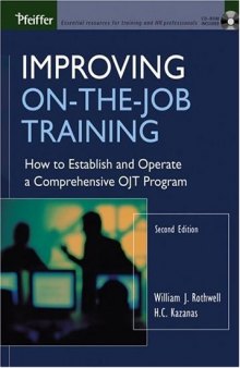 Improving On-the-Job Training: How to Establish and Operate a Comprehensive OJT Program (Jossey Bass Business and Management Series)