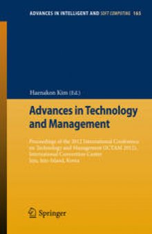 Advances in Technology and Management: Proceedings of the 2012 International Conference on Technology and Management (ICTAM 2012), International Convention Center Jeju, Jeju-Island, Korea