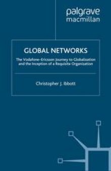 Global Networks: The Vodafone-Ericsson Journey to Globalization and the Inception of a Requisite Organization