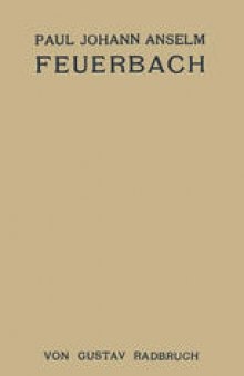 Paul Johann Anselm Feuerbach: Ein Juristenleben