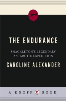 The ''Endurance'': Shackleton's Legendary Journey to Antarctica