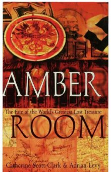 The Amber Room : the fate of the world's greatest lost treasure