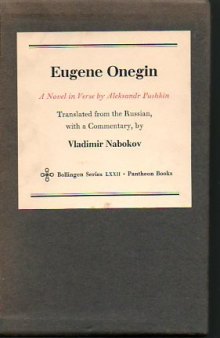 Евгений Онегин. - Eugene Onegin: A Novel in Verse [Translated, with a commentary, by Vladimir Nabokov]