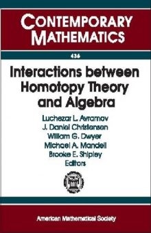 Interactions Between Homotopy Theory and Algebra (Contemporary Mathematics 436)