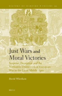 Just Wars and Moral Victories: Surprise, deception and the normative framework of European war in the later Middle Ages