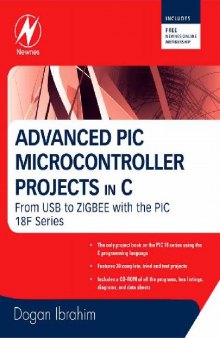 Advanced PIC Microcontroller Projects in C: From USB to ZIGBEE with the PIC 18F Series