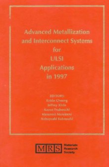 Advanced Metallization and Interconnect Systems for Ulsi Applications in 1997 
