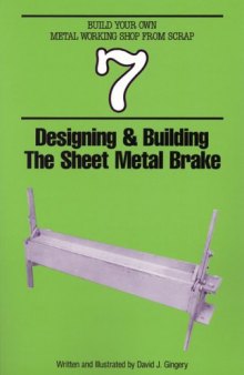 Build Your Own Metal Working Shop from Scrap. Sheet metal Brake