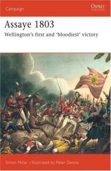 Assaye 1803: Wellington's Bloodiest Battle