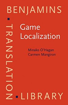 Game Localization: Translating for the global digital entertainment industry